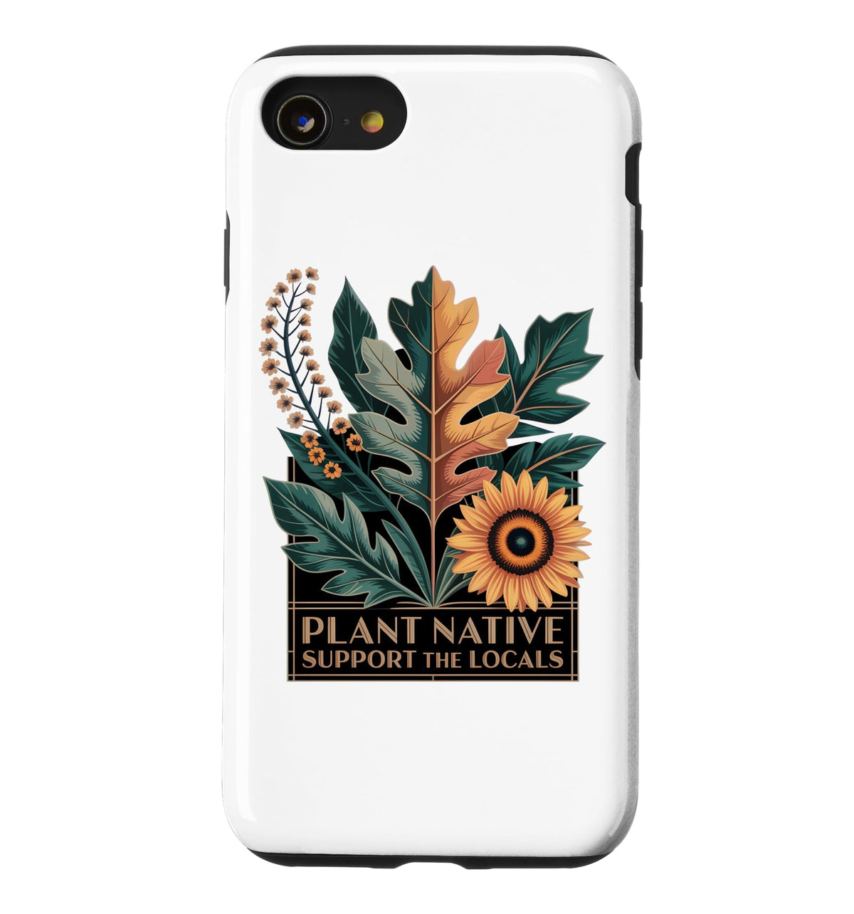 Plant Native Support THE Locals Native Plant Gardening Case for iPhone 16
