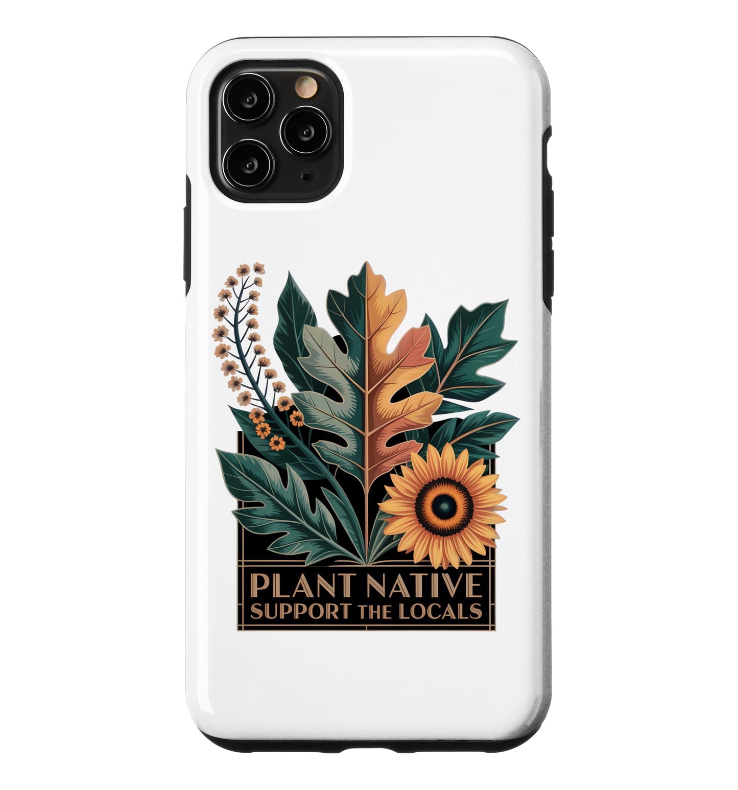 Plant Native Support THE Locals Native Plant Gardening Case for iPhone 16