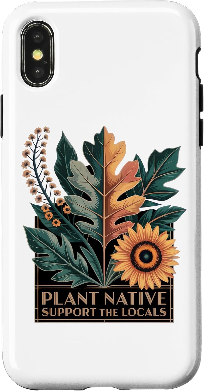 Plant Native Support THE Locals Native Plant Gardening Case for iPhone 16
