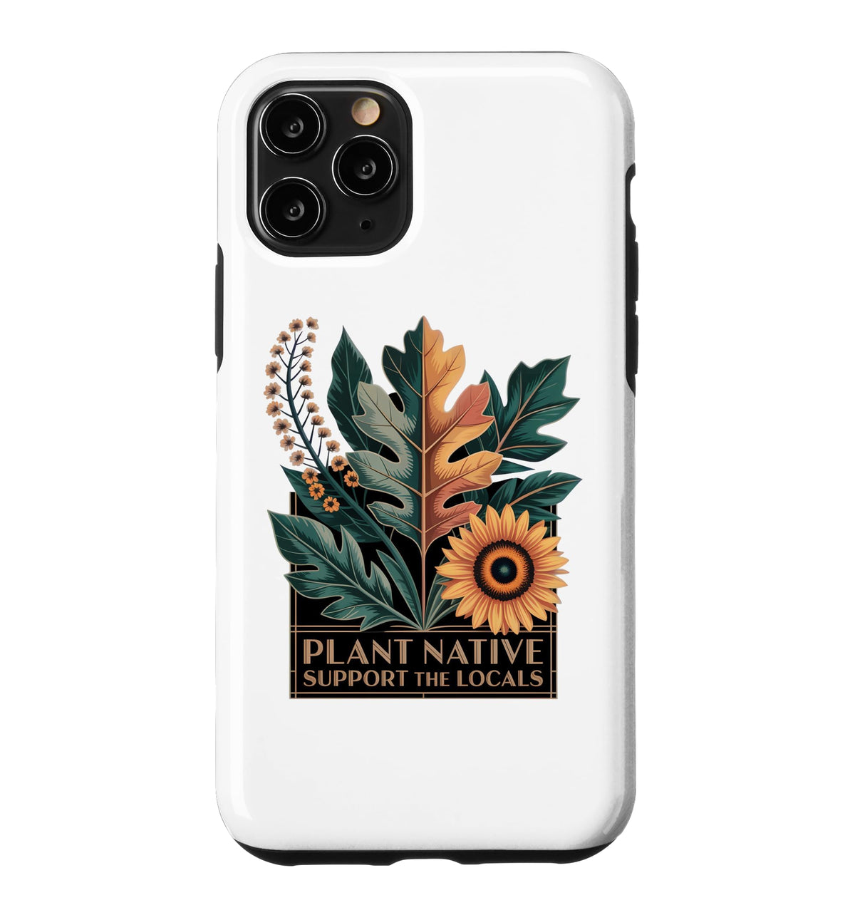 Plant Native Support THE Locals Native Plant Gardening Case for iPhone 16