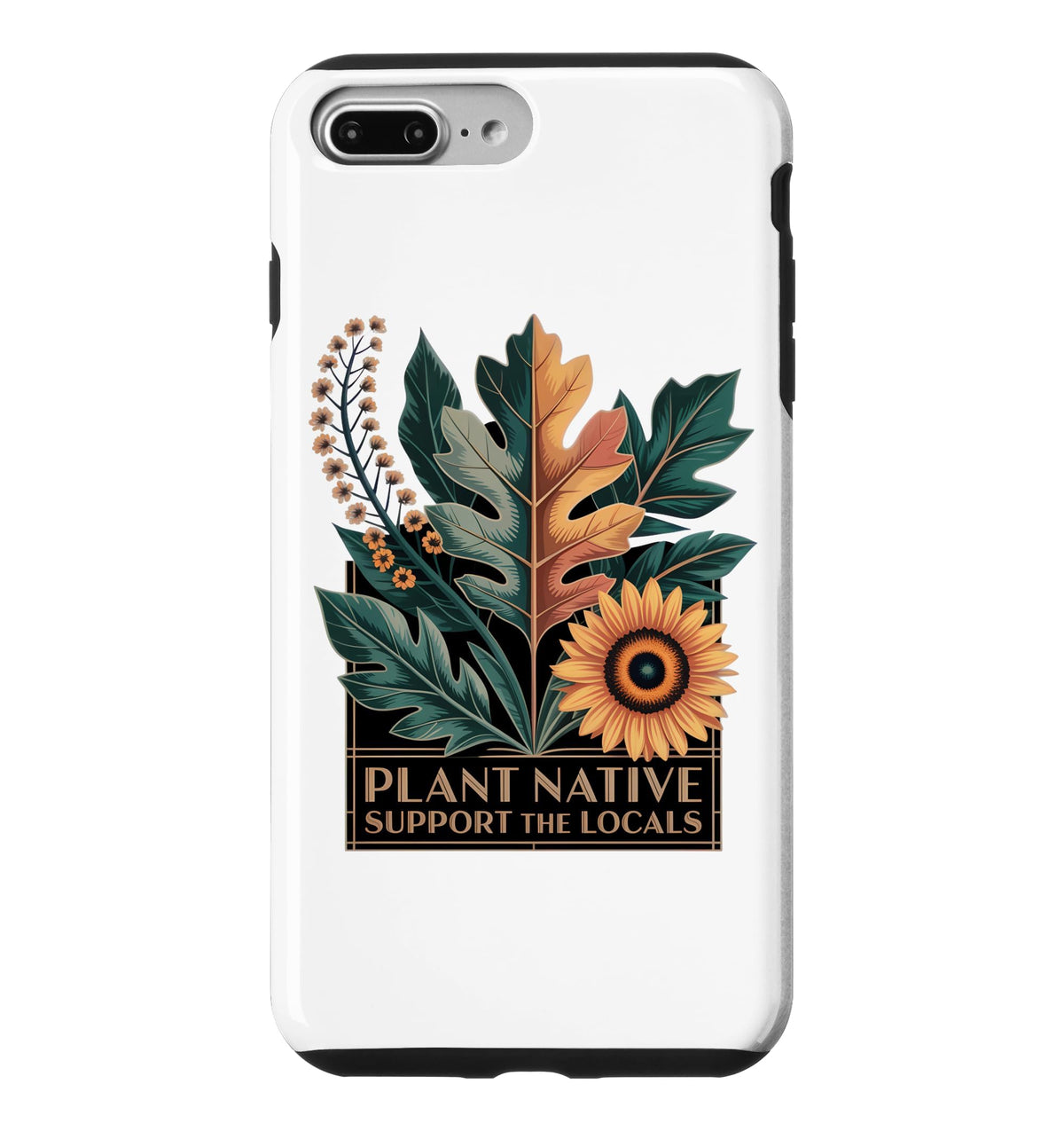 Plant Native Support THE Locals Native Plant Gardening Case for iPhone 16