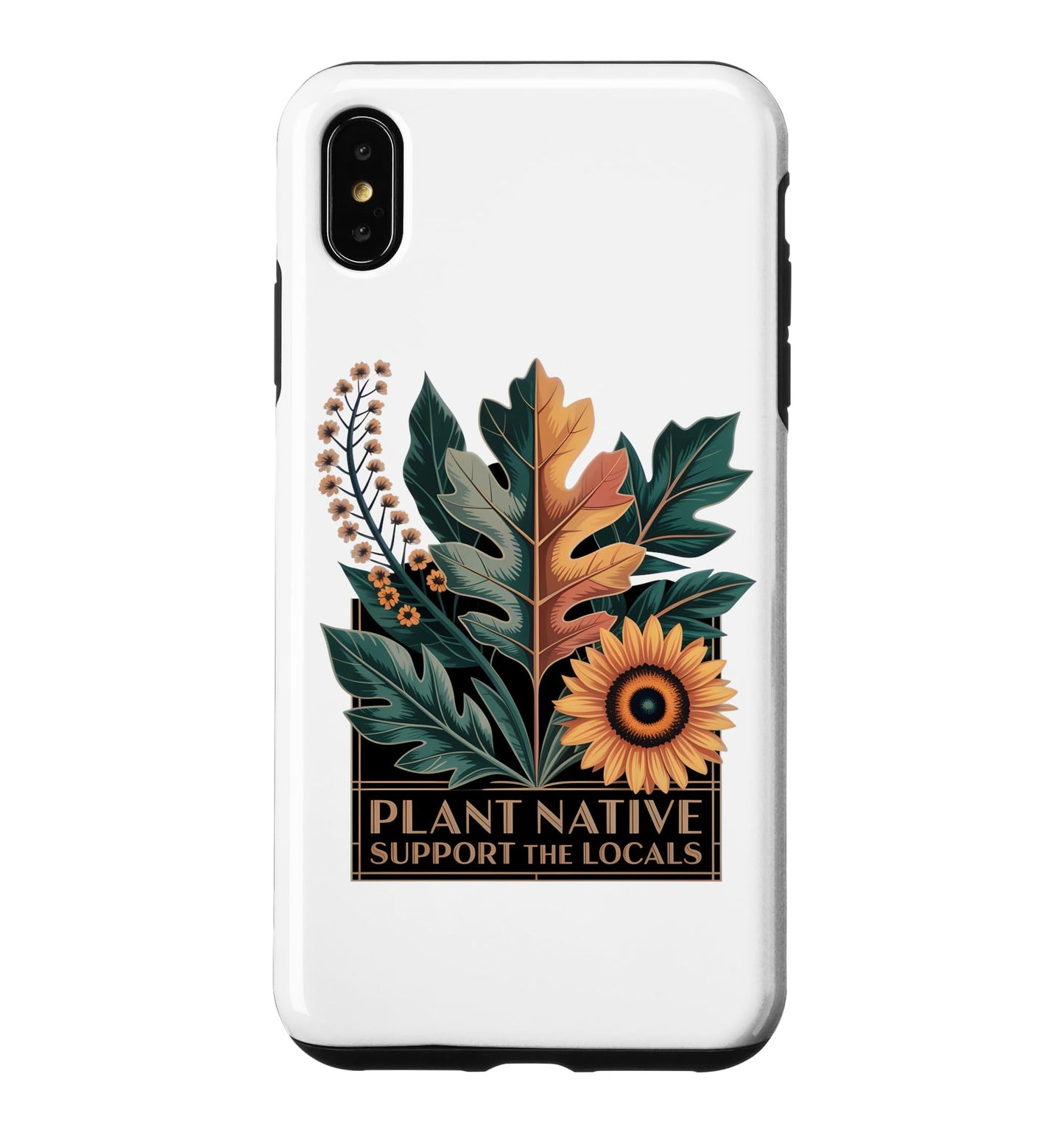 Plant Native Support THE Locals Native Plant Gardening Case for iPhone 16