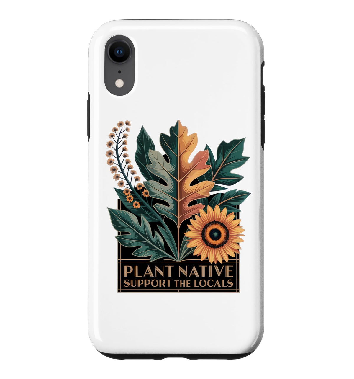 Plant Native Support THE Locals Native Plant Gardening Case for iPhone 16